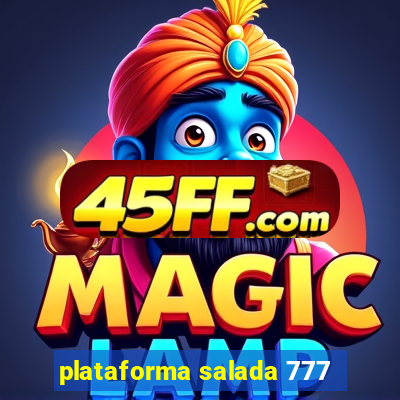 plataforma salada 777
